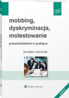 Mobbing dyskryminacja molestowanie w.3/20 Przeciwdziałanie w praktyce. Autor: Marciniak Jarosław. SmakLiter.pl Okładka książki Mobbing dyskryminacja molestowanie w.3/20 Przeciwdziałanie w praktyce