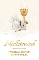 MODLITEWNIK PAMIĄTKA PIERWSZEJ KOMUNII ŚWIĘTEJ. Autor: Opracowanie zbiorowe. SmakLiter.pl Okładka książki MODLITEWNIK PAMIĄTKA PIERWSZEJ KOMUNII ŚWIĘTEJ