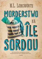 Morderstwo na Ile Sordou Verlaque i Bonnet na tropie. Autor: M. L. Longworth. SmakLiter.pl Okładka książki Morderstwo na Ile Sordou Verlaque i Bonnet na tropie