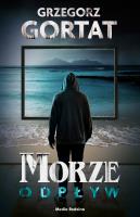 Morze. Odpływ. Autor: Gortat Grzegorz. SmakLiter.pl Okładka książki Morze. Odpływ