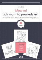 Mów mi, jak mam to powiedzieć! Ćw. do terapii.... Autor: Anna Żywot. SmakLiter.pl Okładka książki Mów mi, jak mam to powiedzieć! Ćw. do terapii...