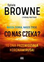 Nasza Ziemia, nasze życie. Co nas czeka?. Autor: Sylvia Browne, Lindsay Harrison. SmakLiter.pl Okładka książki Nasza Ziemia, nasze życie. Co nas czeka?