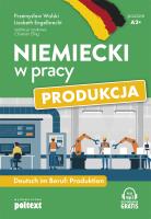 Niemiecki w pracy Produkcja. Autor: Wolski Przemysław, Engelbrecht Liesbeth. SmakLiter.pl Okładka książki Niemiecki w pracy Produkcja