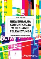 Niewerbalna komunikacja w reklamie telewizyjnej. Autor: Makowski Michał. SmakLiter.pl Okładka książki Niewerbalna komunikacja w reklamie telewizyjnej