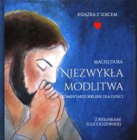Niezwykła modlitwa. Autor: Dura Maciej. SmakLiter.pl Okładka książki Niezwykła modlitwa