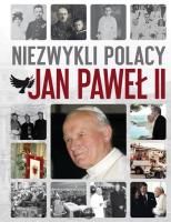 Okładka książki NIEZWYKLI POLACY JAN PAWEŁ II