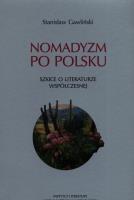 Nomadyzm po Polsku Szkice o literaturze współczesnej. Autor: Gawliński Stanisław. SmakLiter.pl Okładka książki Nomadyzm po Polsku Szkice o literaturze współczesnej
