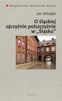 O śląskiej ojczyźnie polszczyźnie. Autor: Miodek Jan. SmakLiter.pl Okładka książki O śląskiej ojczyźnie polszczyźnie