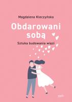 Okładka książki Obdarowani sobą. Sztuka budowania więzi