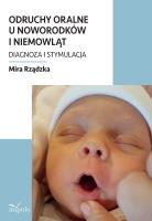 Odruchy oralne u noworodków i niemowląt. Autor: Mira Rządzka. SmakLiter.pl Okładka książki Odruchy oralne u noworodków i niemowląt