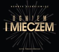 Ogniem i mieczem - Audiobook. Autor: Henryk Sienkiewicz, Sobczak Tomasz. SmakLiter.pl Okładka książki Ogniem i mieczem - Audiobook