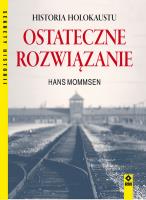 Ostateczne rozwiązanie. Historia Holokaustu. Autor: Hans Mommsen. SmakLiter.pl Okładka książki Ostateczne rozwiązanie. Historia Holokaustu