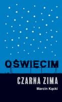 Okładka książki Oświęcim. Czarna zima