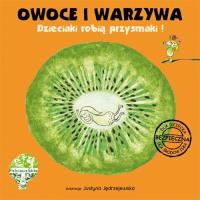 Owoce i warzywa Dzieciaki robią przysmaki. Autor: Romanowska Blanka, Kotulska-Mirka Jowita. SmakLiter.pl Okładka książki Owoce i warzywa Dzieciaki robią przysmaki
