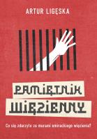 Pamiętnik więzienny. Autor: ARTUR LIGĘSKA. SmakLiter.pl Okładka książki Pamiętnik więzienny