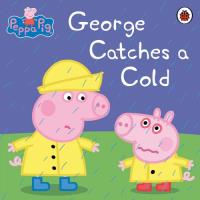 Okładka książki Peppa Pig: George Catches a Co