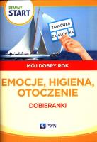 Pewny start Mój dobry rok Emocje, higiena, otoczenie. Autor:   Praca zbiorowa. SmakLiter.pl Okładka książki Pewny start Mój dobry rok Emocje, higiena, otoczenie