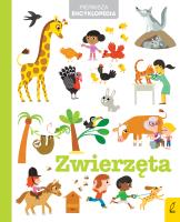 Pierwsza encyklopedia Zwierzęta. Autor: Opracowanie zbiorowe. SmakLiter.pl Okładka książki Pierwsza encyklopedia Zwierzęta