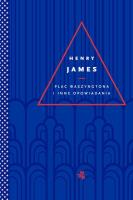 Plac Waszyngtona i inne opowiadania. Autor: Henry James. SmakLiter.pl Okładka książki Plac Waszyngtona i inne opowiadania