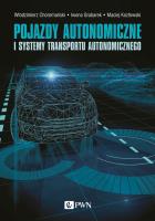 Pojazdy autonomiczne i systemy transportu autonomicznego. Autor: Choromański Włodzimierz, Iwona Grabarek, Kozłowski Maciej, Czerepicki Andrzej, Marczuk Katarzyna. SmakLiter.pl Okładka książki Pojazdy autonomiczne i systemy transportu autonomicznego