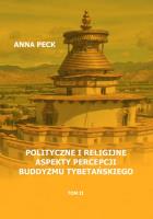 Polityczne i religijne aspekty percepcji buddyzmu tybetańskiego. Autor: Peck Anna. SmakLiter.pl Okładka książki Polityczne i religijne aspekty percepcji buddyzmu tybetańskiego