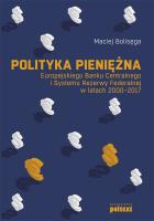 Okładka książki Polityka pieniężna Europejskiego Banku Centralnego i Systemu Rezerwy Federalnej w latach 2000-2017