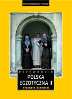POLSKA EGZOTYCZNA PRZEWODNIK TOM 2 WYD. 5. Autor: Grzegorz Rąkowski. SmakLiter.pl Okładka książki POLSKA EGZOTYCZNA PRZEWODNIK TOM 2 WYD. 5