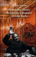 Prawdziwa historia Bursztynowej Komnaty i Ericha Kocha. Autor: Iwański Ireneusz Dudek Małgorz. SmakLiter.pl Okładka książki Prawdziwa historia Bursztynowej Komnaty i Ericha Kocha