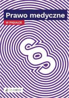 Prawo medyczne w pigułce. Autor: Opracowanie zbiorowe. SmakLiter.pl Okładka książki Prawo medyczne w pigułce