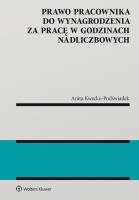 Okładka książki Prawo pracownika do wynagrodzenia za pracę w godzinach nadliczbowych