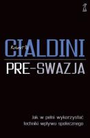 Pre-swazja Jak w pełni wykorzystać techniki wpływu społecznego. Autor: Robert Cialdini. SmakLiter.pl Okładka książki Pre-swazja Jak w pełni wykorzystać techniki wpływu społecznego
