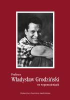 Okładka książki Profesor Władysław Grodziński we wspomnieniach