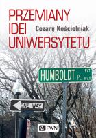 Przemiany idei uniwersytetu. Autor: Kościelniak Cezary. SmakLiter.pl Okładka książki Przemiany idei uniwersytetu