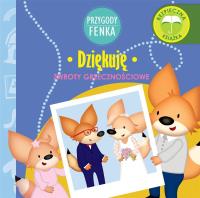 Przygody Fenka. Dziękuję. Autor: DOMINIKA GAŁKA. SmakLiter.pl Okładka książki Przygody Fenka. Dziękuję