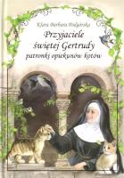 Przyjaciele św. Gertrudy TW. Autor: Klara Barbara Podgórska. SmakLiter.pl Okładka książki Przyjaciele św. Gertrudy TW