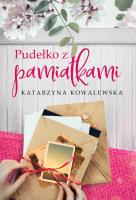PUDEŁKO Z PAMIĄTKAMI. Autor: KATARZYNA KOWALEWSKA. SmakLiter.pl Okładka książki PUDEŁKO Z PAMIĄTKAMI