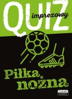 Quiz imprezowy Piłka nożna. Autor: Małgorzata Chłopaś. SmakLiter.pl Okładka książki Quiz imprezowy Piłka nożna