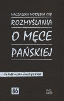 Rozmyślania o męce pańskiej. Autor: MORTĘSKA MAGDALENA. SmakLiter.pl Okładka książki Rozmyślania o męce pańskiej