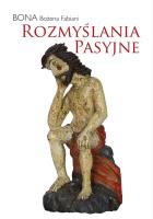 Rozmyślania pasyjne. Autor: Bona Fabiani Bożena. SmakLiter.pl Okładka książki Rozmyślania pasyjne