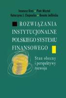Rozwiązania instytucjonalne polskiego systemu.... Autor: Kraś Ireneusz, Piotr Misztal, Katarzyna J. Chojna. SmakLiter.pl Okładka książki Rozwiązania instytucjonalne polskiego systemu...