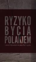 Ryzyko bycia Polakiem Z Janem Polkowskim rozmawia Piotr Legutko. Autor: Legutko Piotr, Polkowski Jan. SmakLiter.pl Okładka książki Ryzyko bycia Polakiem Z Janem Polkowskim rozmawia Piotr Legutko