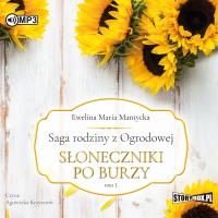 Saga rodziny z Ogrodowej T.1 Słoneczniki po.. CD - Audiobook. Autor: Mantycka  Ewelina. SmakLiter.pl Okładka książki Saga rodziny z Ogrodowej T.1 Słoneczniki po.. CD - Audiobook