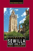 Sewilla między jawą a snem przewodnik. Autor: Jerzy Żebrowski. SmakLiter.pl Okładka książki Sewilla między jawą a snem przewodnik