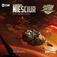 Shadow Raptors T.2 Sygnał audiobook. Autor: Sławomir Nieściur. SmakLiter.pl Okładka książki Shadow Raptors T.2 Sygnał audiobook