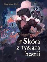 Skóra z tysiąca bestii. Autor: Stephane Fert. SmakLiter.pl Okładka książki Skóra z tysiąca bestii