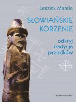 Słowiańskie korzenie. Autor: Leszek Matela. SmakLiter.pl Okładka książki Słowiańskie korzenie