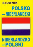 Słownik polsko-niderlandzki, niderlandzko-polski. Autor:   Praca zbiorowa. SmakLiter.pl Okładka książki Słownik polsko-niderlandzki, niderlandzko-polski
