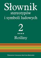 Słownik stereotypów i symboli ludowych t. 2, z. IV, Rośliny: zioła. Autor: Jerzy Bartmiński (red.). SmakLiter.pl Okładka książki Słownik stereotypów i symboli ludowych t. 2, z. IV, Rośliny: zioła