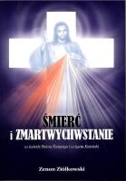 Śmierć i zmartwychwstanie. Autor: Zenon Ziółkowski. SmakLiter.pl Okładka książki Śmierć i zmartwychwstanie
