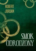 Smok odrodzony. Autor: Jordan Robert. SmakLiter.pl Okładka książki Smok odrodzony